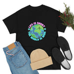 Life Is Short Travel Tee